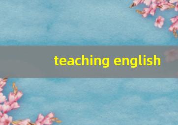 teaching english